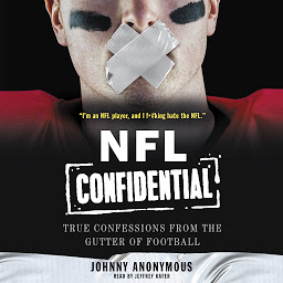 Icon image NFL Confidential: True Confessions from the Gutter of Football