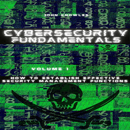 Icon image Cybersecurity Fundamentals: How to Establish Effective Security Management Functions