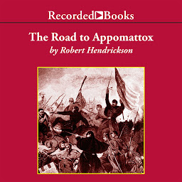 Icon image The Road to Appomattox