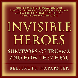 Icon image Invisible Heroes: Survivors of Trauma and How They Heal