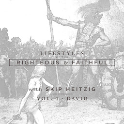 Icon image David: Lifestyles of the Righteous and Faithful, Vol. 4