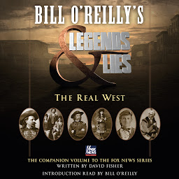 Icon image Bill O'Reilly's Legends and Lies: The Real West