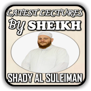 Sheikh Shady Al-Suleiman Latest Lectures Mp3 HQ