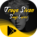 Cover Image of डाउनलोड Music player - Troye Sivan All Songs Lyrics 1 APK