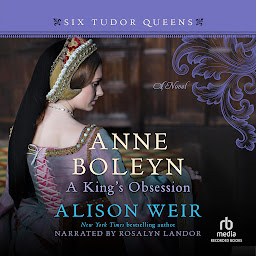 Icon image Anne Boleyn, A King's Obsession