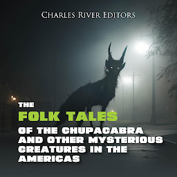 Obraz ikony: The Folk Tales of the Chupacabra and Other Mysterious Creatures in the Americas