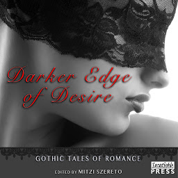 Icon image Darker Edge of Desire: Gothic Tales of Romance