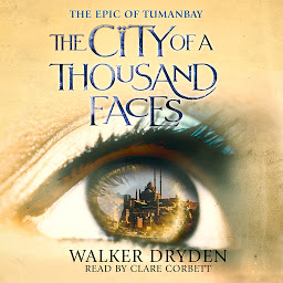 Icon image The City of a Thousand Faces: A sweeping historical fantasy saga based on the hit podcast Tumanbay