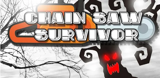 ChainSaw Survivor