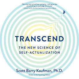 Icon image Transcend: The New Science of Self-Actualization