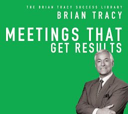 Icon image Meetings That Get Results: The Brian Tracy Success Library