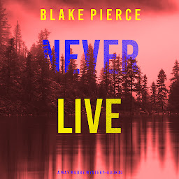 Icon image Never Live (A May Moore Suspense Thriller—Book 3)