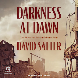 Icon image Darkness at Dawn: The Rise of the Russian Criminal State