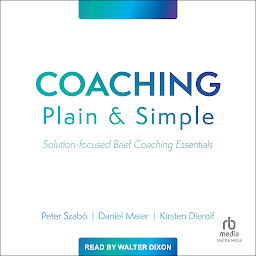 Icon image Coaching Plain and Simple: Solution-focused Brief Coaching Essentials