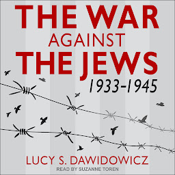 Icon image The War Against the Jews: 1933-1945