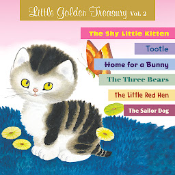 Imagen de icono Little Golden Treasury, Volume 2: The Shy Little Kitten; Tootle; Home for a Bunny; The Three Bears; The Little Red Hen; and The Sailor Dog