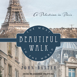 Icon image The Most Beautiful Walk in the World: A Pedestrian in Paris