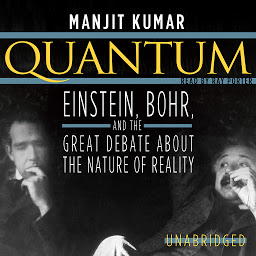 Icon image Quantum: Einstein, Bohr, and the Great Debate about the Nature of Reality