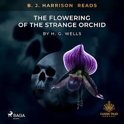 Icon image B. J. Harrison Reads The Flowering of the Strange Orchid