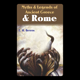 Icon image Myths and Legends of Ancient Greece and Rome: Myths and Legends of Ancient Greece and Rome: E. M. Berens' Mythical Tales – Audiobook