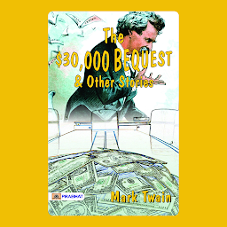 Icon image The 30,000 bequest, and other stories – Audiobook: The $30,000 Bequest, and Other Stories: Mark Twain's Collection of Humorous Tales
