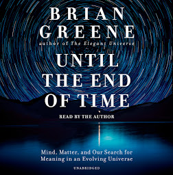 「Until the End of Time: Mind, Matter, and Our Search for Meaning in an Evolving Universe」のアイコン画像