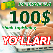 Internetda 100$  ishlab topish yo'llari  Icon