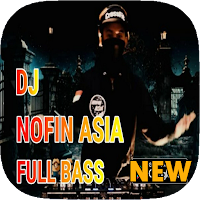 DJ FULL BASS  NOFIN ASIA