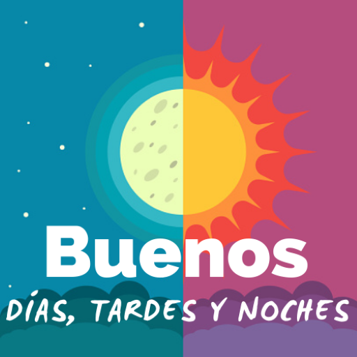 Buenos días, tardes y noches