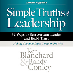 Obrázek ikony Simple Truths of Leadership: 52 Ways to Be a Servant Leader and Build Trust