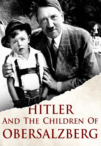 Hitler And The Children Of Obersalzberg - Movies on Google Play