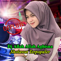 Dj Allah Allah Aghisna - Sholawat 2021 Offline