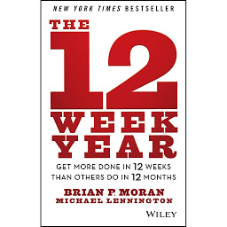 Imagen de icono The 12 Week Year: Get More Done in 12 Weeks than Others Do in 12 Months