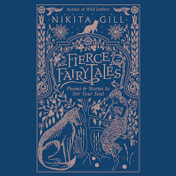 Ikonbild för Fierce Fairytales: Poems and Stories to Stir Your Soul