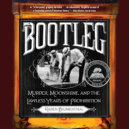Icon image Bootleg: Murder, Moonshine, and the Lawless Years of Prohibition
