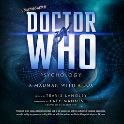 Icon image Doctor Who Psychology: A Madman with a Box