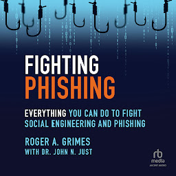 Icon image Fighting Phishing: Everything You Can Do to Fight Social Engineering and Phishing