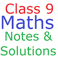 Class 9 Maths Notes And Solutions