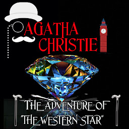 Icon image The Adventure of “The Western Star”: Poirot Investigates. Agatha Christie short story collection