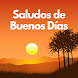 Saludos de Buenos Días! - Androidアプリ