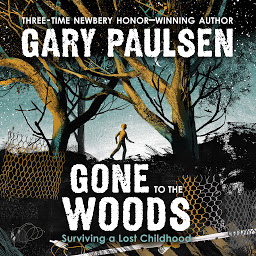 图标图片“Gone to the Woods: Surviving a Lost Childhood”