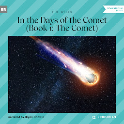 Icon image The Comet - In the Days of the Comet, Book 1 (Unabridged)