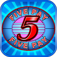 Five Pay (5x) Slot Machine