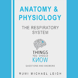 Icon image Anatomy and Physiology : The Respiratory System