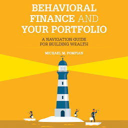 Icon image Behavioral Finance and Your Portfolio: A Navigation Guide for Building Wealth (2nd Edition)