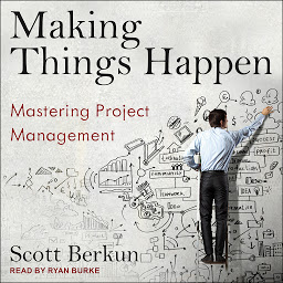 Icon image Making Things Happen: Mastering Project Management