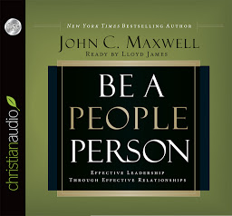Icon image Be a People Person: Effective Leadership Through Effective Relationships