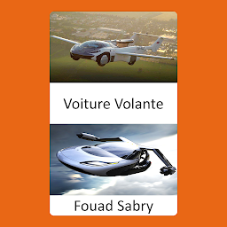 Obraz ikony: Voiture Volante: L'avenir est plus proche que vous ne le pensez