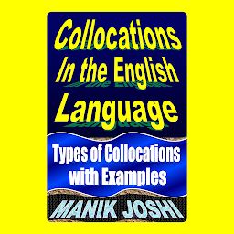 Icon image Collocations in the English Language: Types of Collocations with Examples