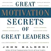 Great Motivation Secrets Of Great Leaders By John